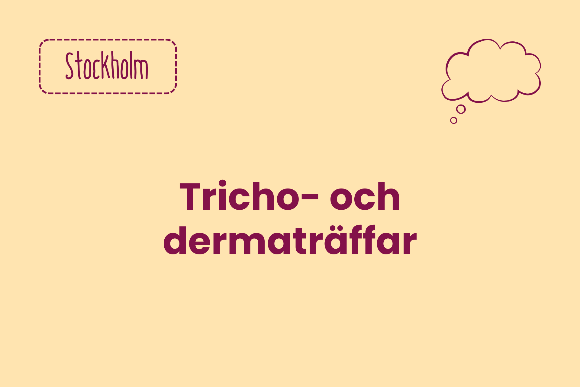 Tricho- och derma-träffar