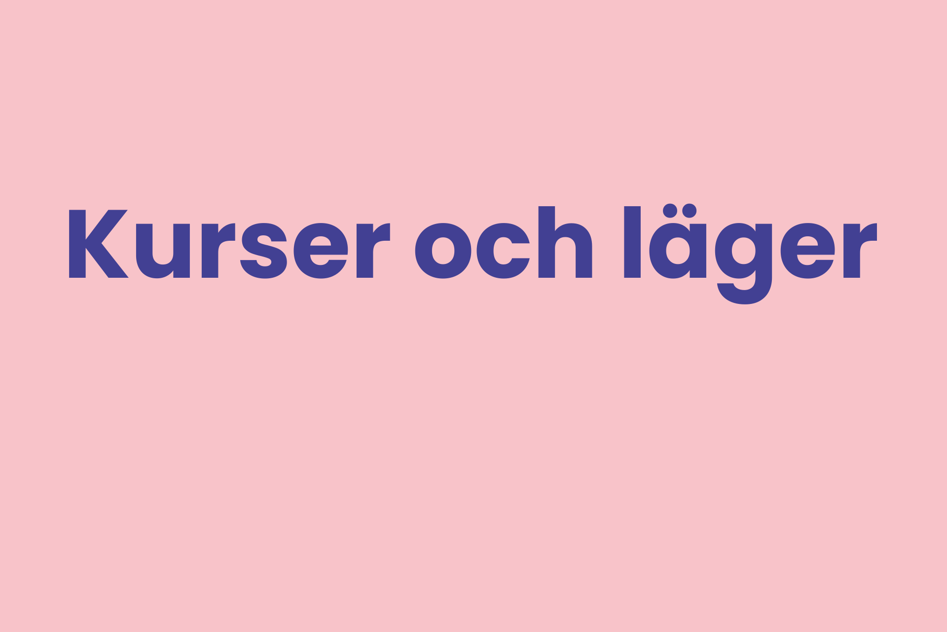 Aktiviteter: kurser och läger